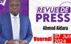 Revue de Presse du 7 Juin 2024 avec Ahmed Aïdara
