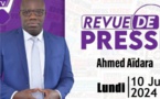 Revue de Presse du 10 Juin 2024 avec Ahmed Aïdara