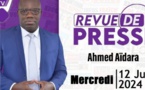 Revue de Presse du 12 Juin 2024 avec Ahmed Aïdara