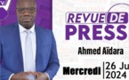 Revue de Presse du 26 Juin 2024 avec Ahmed Aïdara