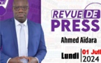 Revue de Presse du 1er Juillet 2024 avec Ahmed Aïdara